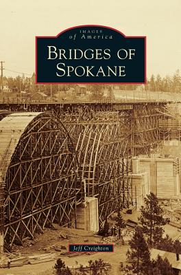 Bridges of Spokane - Jeff Creighton