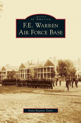 F.E. Warren Air Force Base - Paula Bauman Taylor