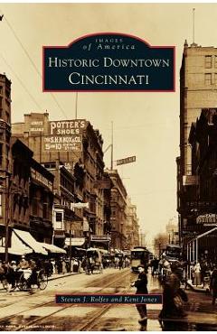 Coperta cărții 'Historic Downtown Cincinnati - Kent Jones'