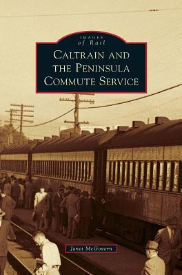 Caltrain and the Peninsula Commute Service - Janet Mcgovern