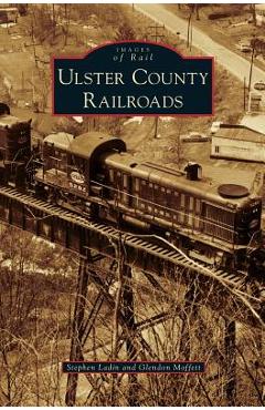 Coperta cărții 'Ulster County Railroads - Stephen Ladin'