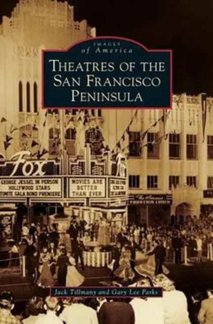 Theatres of the San Francisco Peninsula - Gary Lee Parks