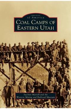 Coperta cărții 'Coal Camps of Eastern Utah - Sueann Martell'