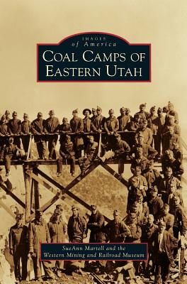 Coperta cărții 'Coal Camps of Eastern Utah - Sueann Martell'