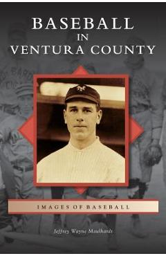 Coperta cărții 'Baseball in Ventura County - Jeffrey Wayne Maulhardt'