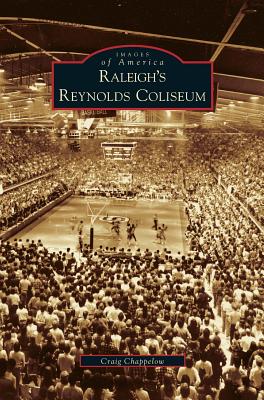 Raleigh's Reynolds Coliseum - Craig Chappelow