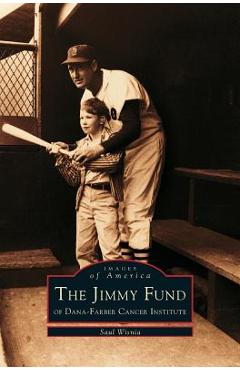 Jimmy Fund: Of Dana-Farber Cancer Institute - Saul Wisnia