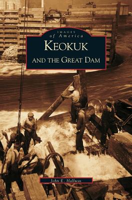 Keokuk and the Great Dam - John Hallwas