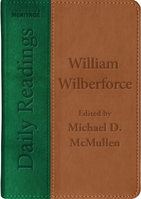 Daily Readings - William Wilberforce - Michael D. Mcmullen