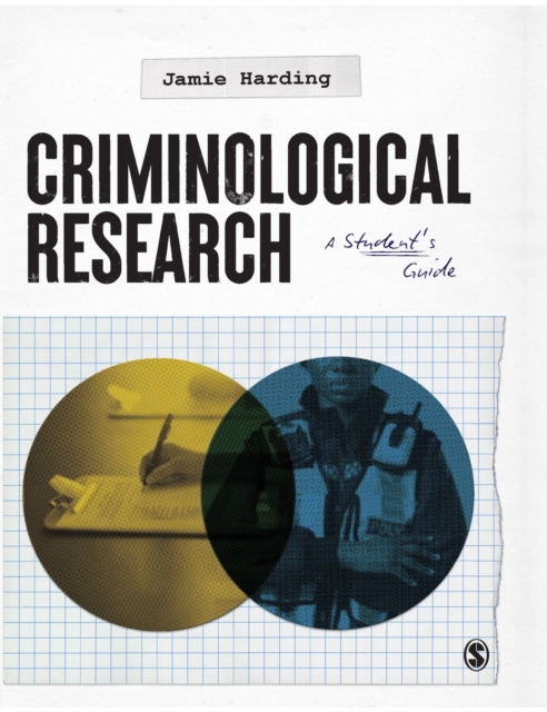 Criminological Research: A Student's Guide - Jamie Harding