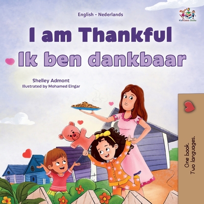 Coperta cărții 'I am Thankful (English Dutch Bilingual Children's Book) - Shelley Admont'