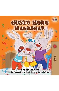 Coperta cărții 'Gusto Kong Magbigay: I Love to Share - Tagalog (Filipino) edition - Shelley Admont'