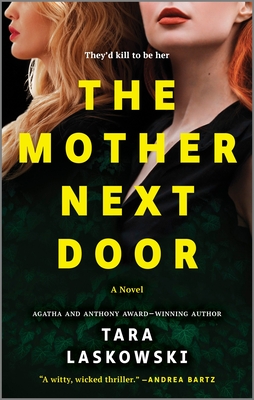 The Mother Next Door: A Novel of Suspense - Tara Laskowski