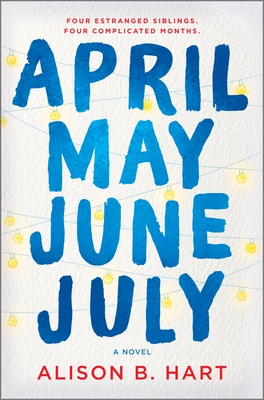 April May June July - Alison B. Hart