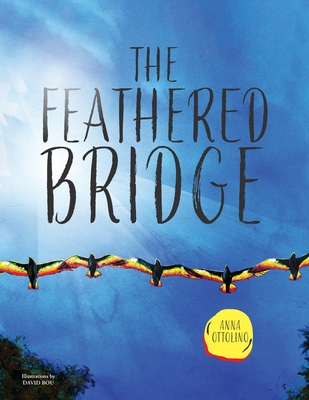 The Feathered Bridge - Anna Ottolino