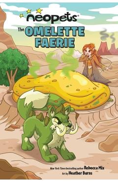 Coperta cărții 'Neopets: The Omelette Faerie: Volume 1 - Rebecca Mix'