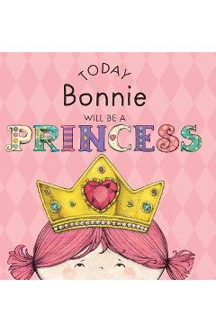 Poza produsului Today Bonnie Will Be a Princess - Paula Croyle