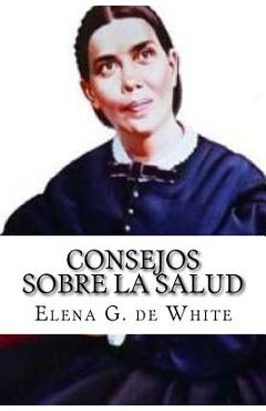 Coperta cărții 'Consejos sobre la Salud - Elena G. De White'