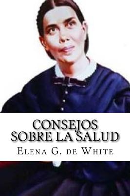 Coperta cărții 'Consejos sobre la Salud - Elena G. De White'