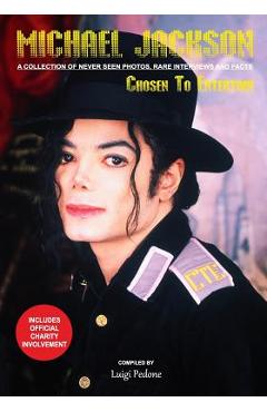 Coperta cărții 'Michael Jackson - Chosen To Entertain: A collection of Never Seen Photos, Rare Interviews and Facts - Luigi Pedone'