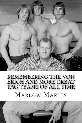 Coperta cărții 'Remembering The Von Erich And More Great Tag Teams Of All Time - Marlow J. Martin'