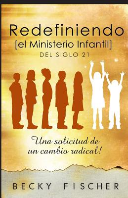 Coperta cărții 'Redefiniendo el Ministerio de Niños: Del Siglo 21 - Becky Fischer'