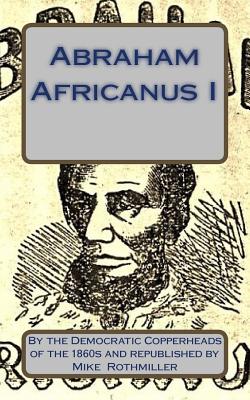 Abraham Africanus I: His Secret Life. The Mysteries of the White House - Mike Rothmiller