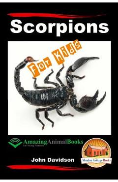Coperta cărții 'Scorpions For Kids - Amazing Animal Books For Young Readers - Mendon Cottage Books'