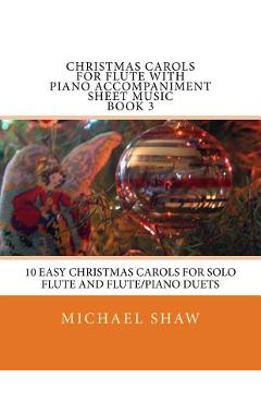 Coperta cărții 'Christmas Carols For Flute With Piano Accompaniment Sheet Music Book 3: 10 Easy Christmas Carols For Solo Flute And'