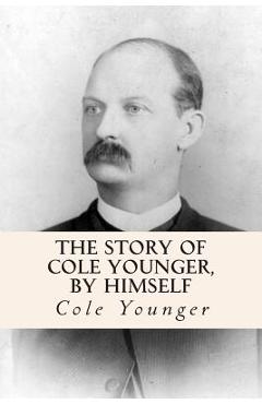 Poza produsului The Story of Cole Younger, by Himself - Cole Younger