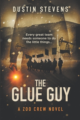 The Glue Guy - Dustin Stevens