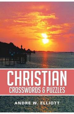 Poza produsului Christian Crosswords & Puzzles - Andre W. Elliott