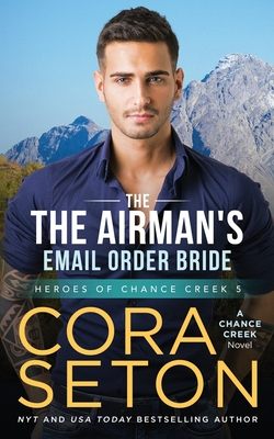 The Airman's E-Mail Order Bride - Cora Seton