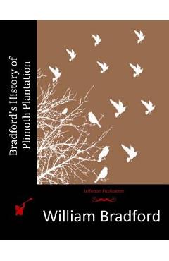 Coperta cărții 'Bradford's History of Plimoth Plantation - William Bradford'