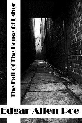 The Fall Of The House Of Usher: (Edgar Allen Poe Classics Collection) - Allen Poe