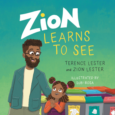 Zion Learns to See: Opening Our Eyes to Homelessness - Terence Lester