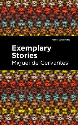 Exemplary Stories - Miguel De Cervantes