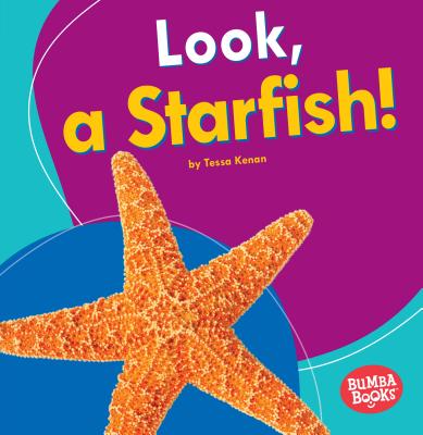 Look, a Starfish! - Tessa Kenan
