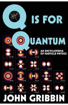 Coperta cărții 'Q is for Quantum: An Encyclopedia of Particle Physics - John Gribbin'