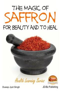 Coperta cărții 'The Magic of Saffron - For Beauty and to Heal - John Davison'