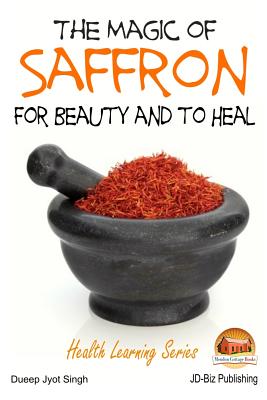 Coperta cărții 'The Magic of Saffron - For Beauty and to Heal - John Davison'