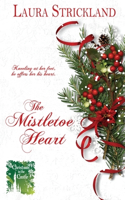 The Mistletoe Heart - Laura Strickland