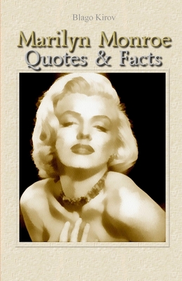 Marilyn Monroe: Quotes & Facts - Blago Kirov