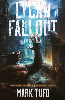 Coperta cărții 'Lycan Fallout 2: Fall Of Man - Mark Tufo'