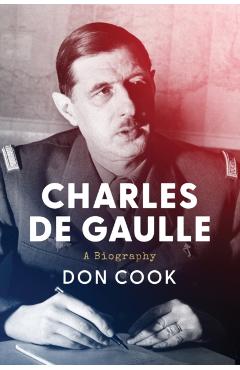 Charles de Gaulle: A Biography - Don Cook
