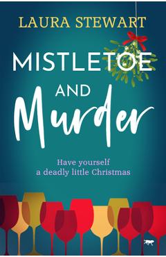 Poza produsului Mistletoe and Murder - Laura Stewart