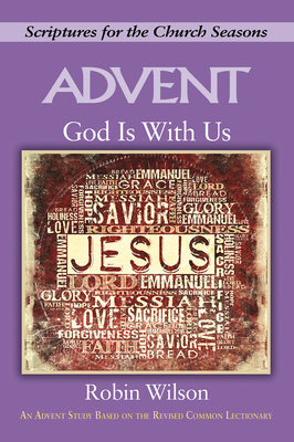 God Is with Us: Scriptures for the Church Seasons - Robin Wilson