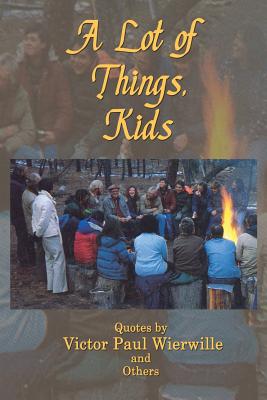 A Lot of Things, Kids - Victor Paul Wierwille