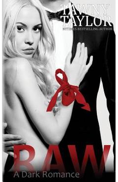 Coperta cărții 'Raw, A Dark Romance - Tawny Taylor'