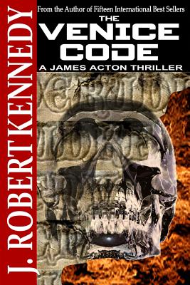 The Venice Code: A James Acton Thriller Book #8 - Robert Kennedy